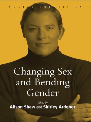 cover image of Changing Sex And Bending Gender